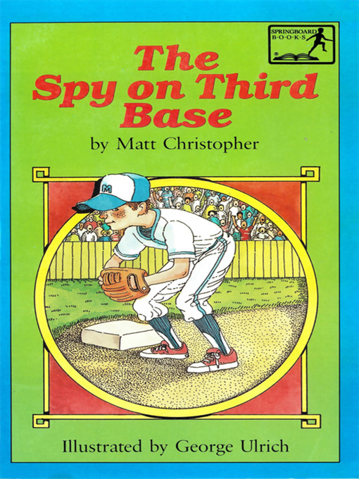 Title details for The Spy on Third Base by Matt Christopher - Available